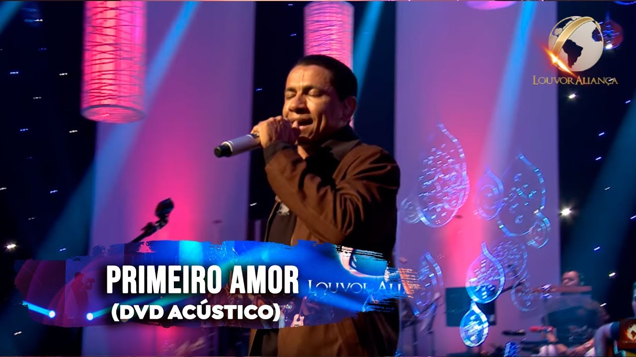 LOUVOR ALIANÇA - PRIMEIRO AMOR - ACÚSTICO