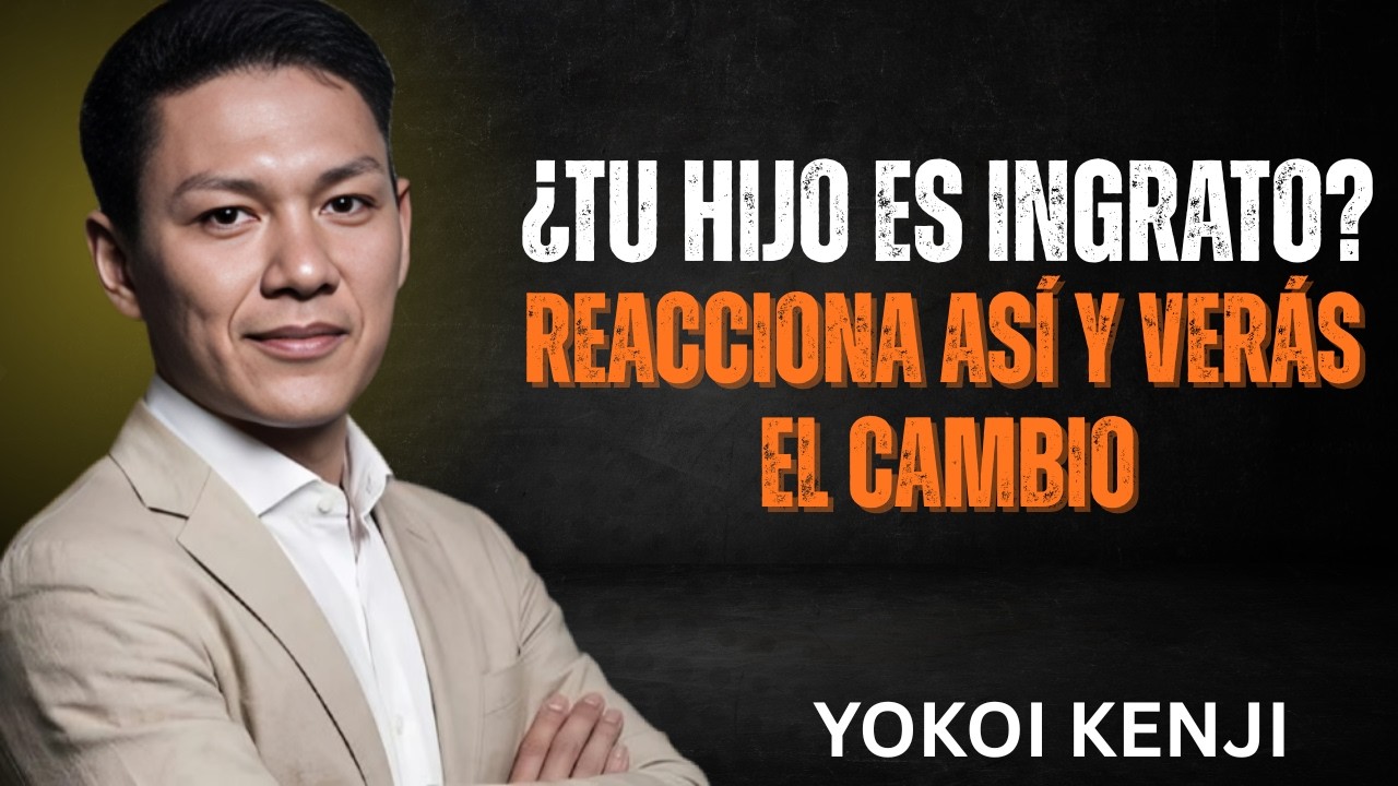 ¿TU HIJO ADULTO NO TE VALORA? DESCUBRE ESTE SECRETO y CAMBIA TODO | Yokoi Kenji