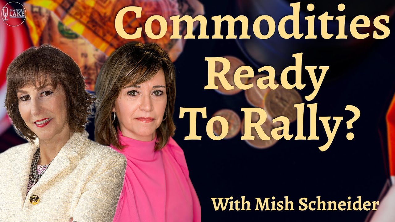Are Commodities About To Break Out?  With Mish Schneider