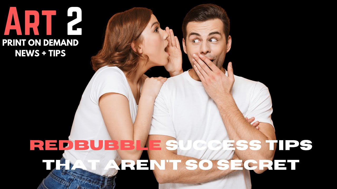 Redbubble Success Tips That Aren't so Secret