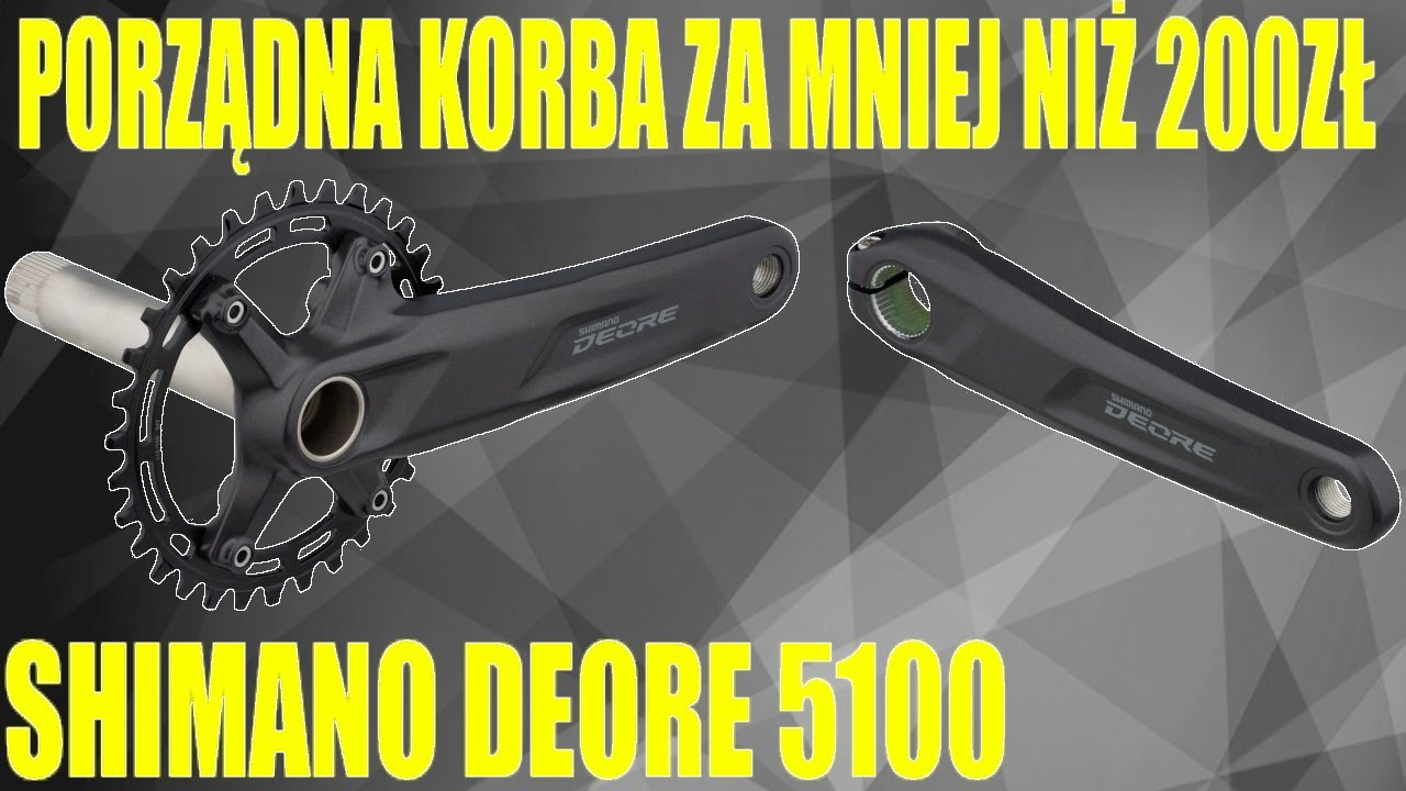 KORBA SHIMANO DEORE FC-M5100 // NAJLEPSZA KORBA PONIŻEJ 200ZŁ DO TRAILU ENDURO XC DIRTU