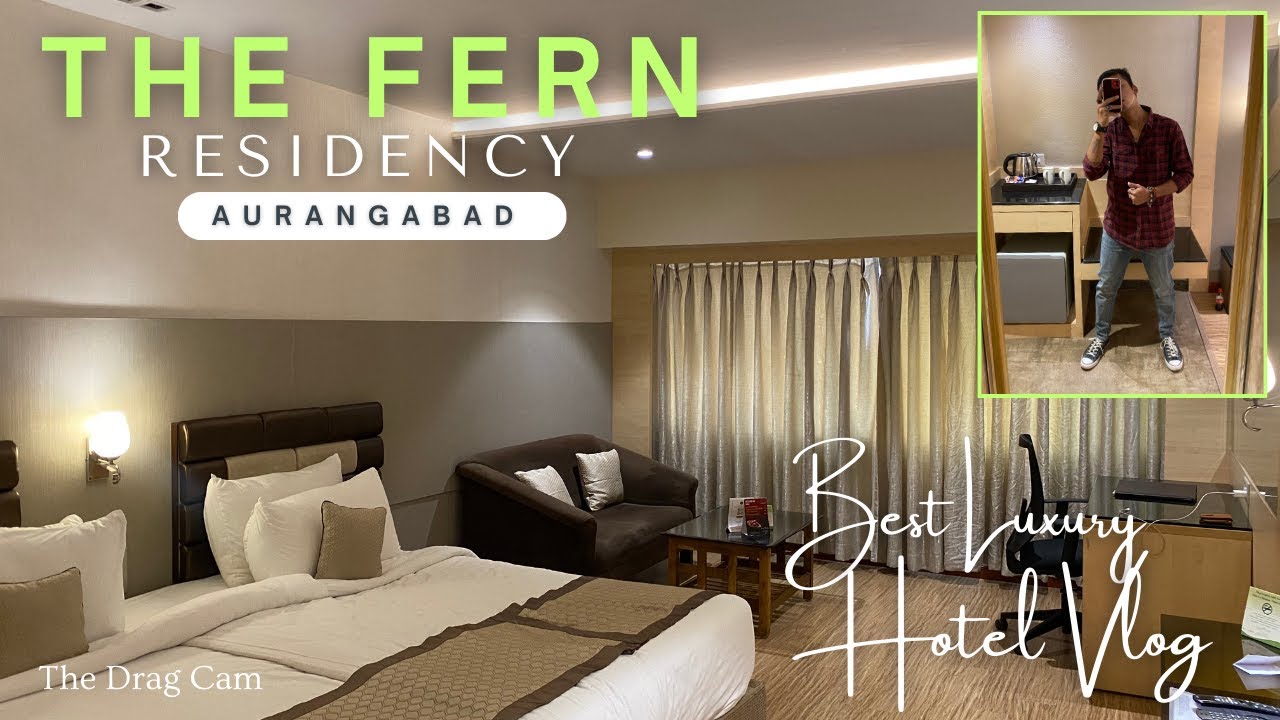 The Fern Residency | Best Luxury Hotel In Aurangabad | The Drag Cam