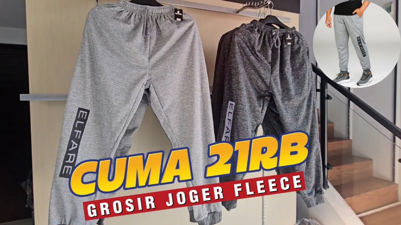 CUMA 21RB! Grosir Celana Joger Fleece Langsung Konveksi! Bahan Premium! Elfare