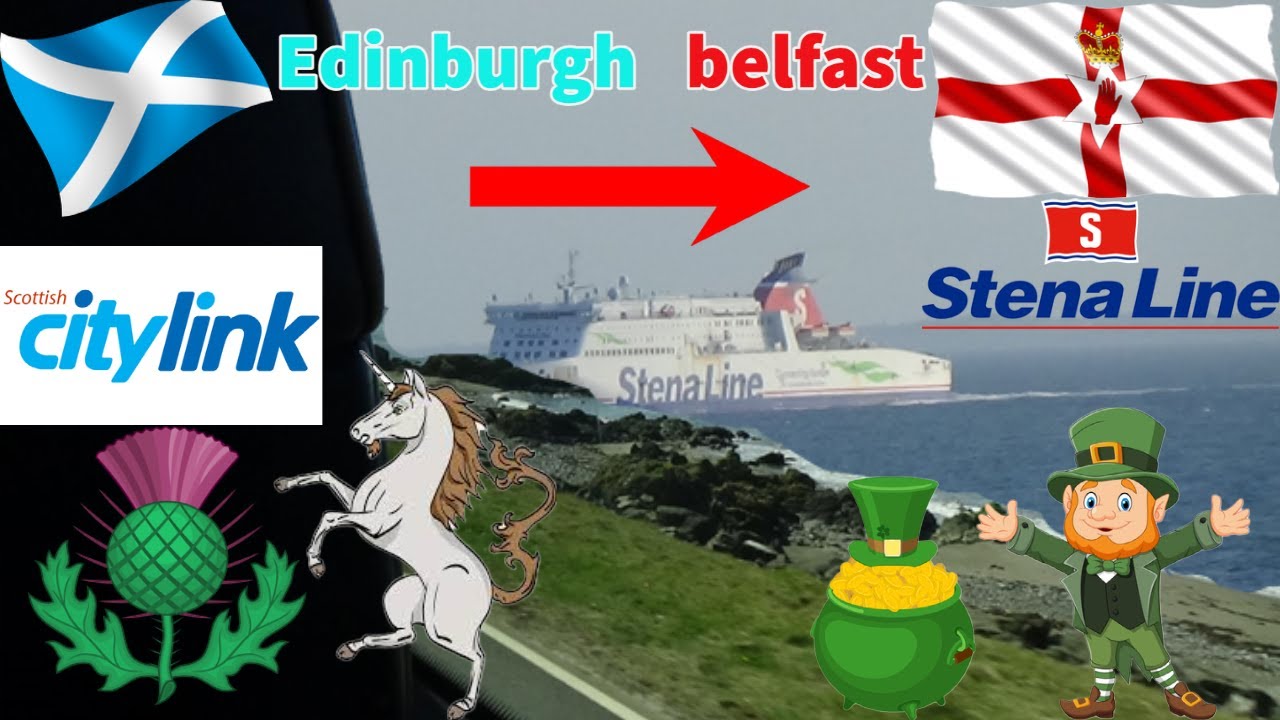 Travelling from Edinburgh to Belfast by land (Citylink) and sea (Stena Line)
