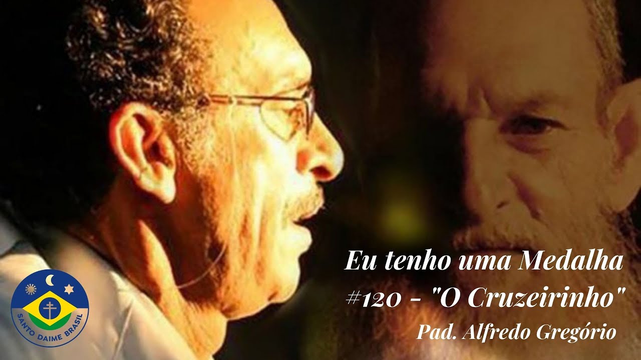 #120 - Eu tenho uma Medalha (Pad. Alfredo Gregório)