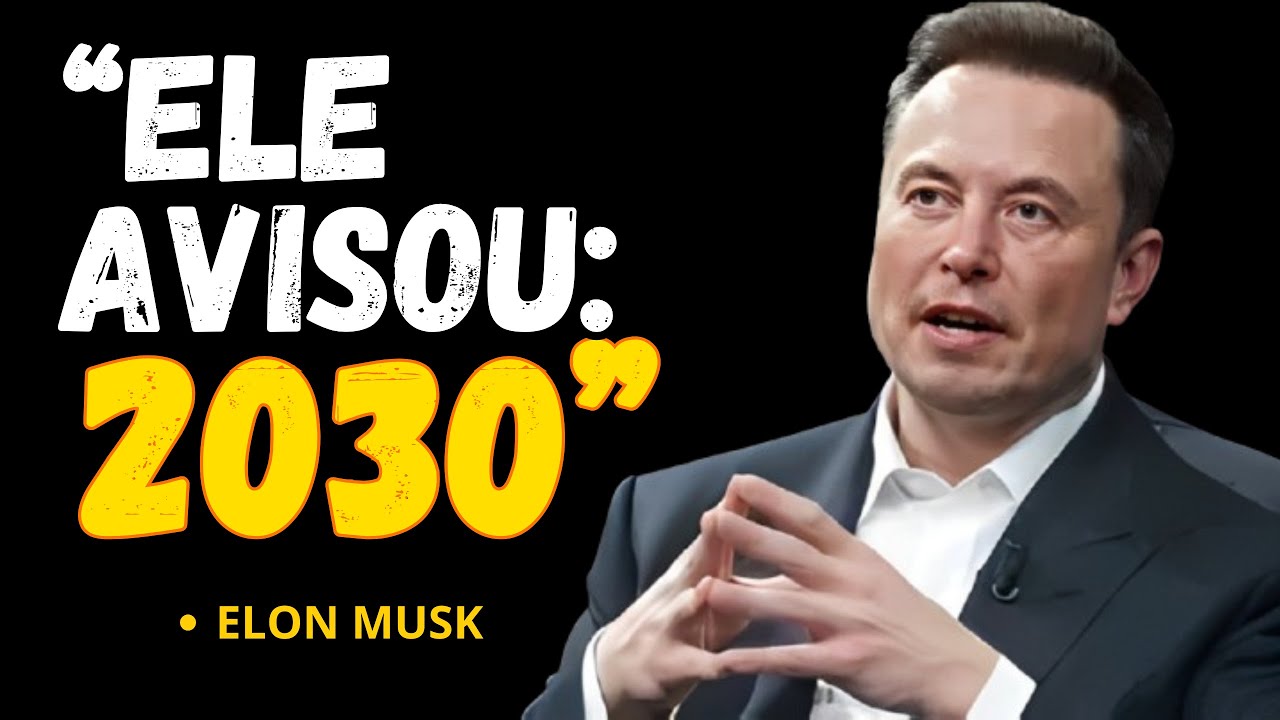 🔥 Elon Musk Acabou de Revelar o Que Vai Mudar Tudo em 2030