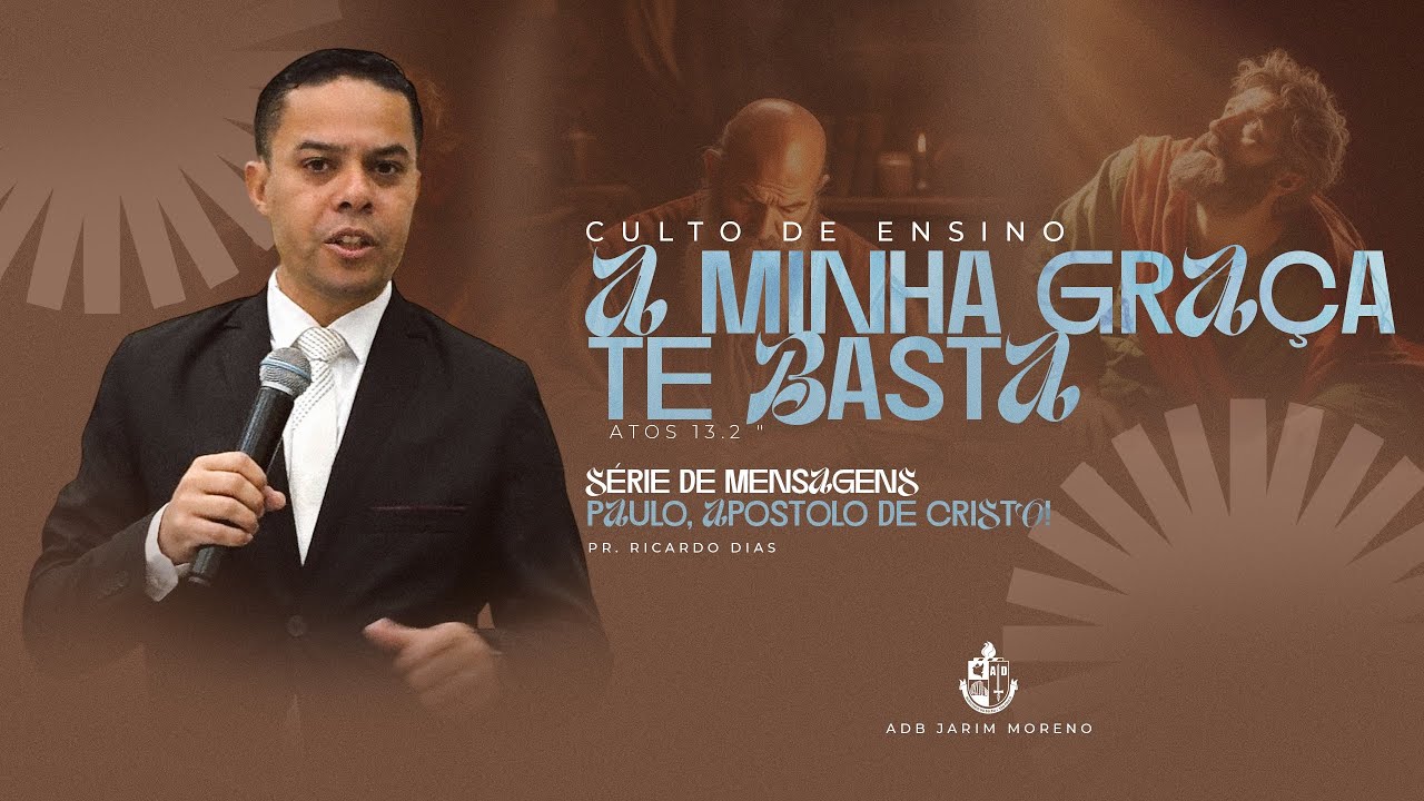 A minha graça te basta – Culto de Ensino com o PR Ricardo Dias AO VIVO