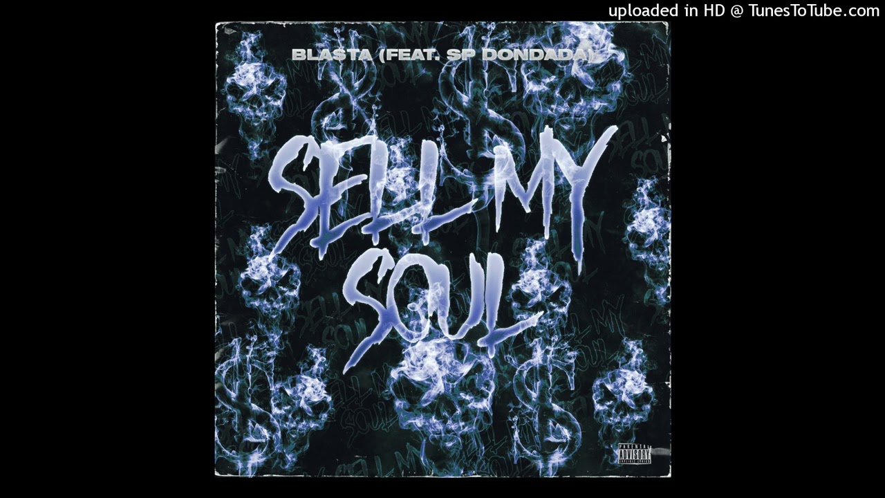 Bla$ta - Sell My Soul Ft. Sp Dondada