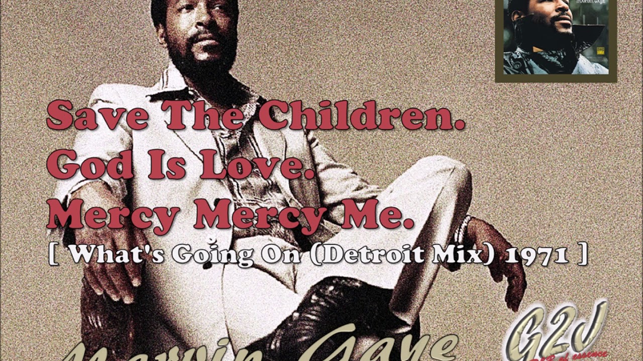 Save The Children~God Is Love~Mercy Mercy Me [Detroit MIx] - Marvin Gaye