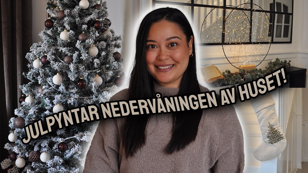 JULPYNTAR NEDERVÅNINGEN AV HUSET! 🎄 2024!