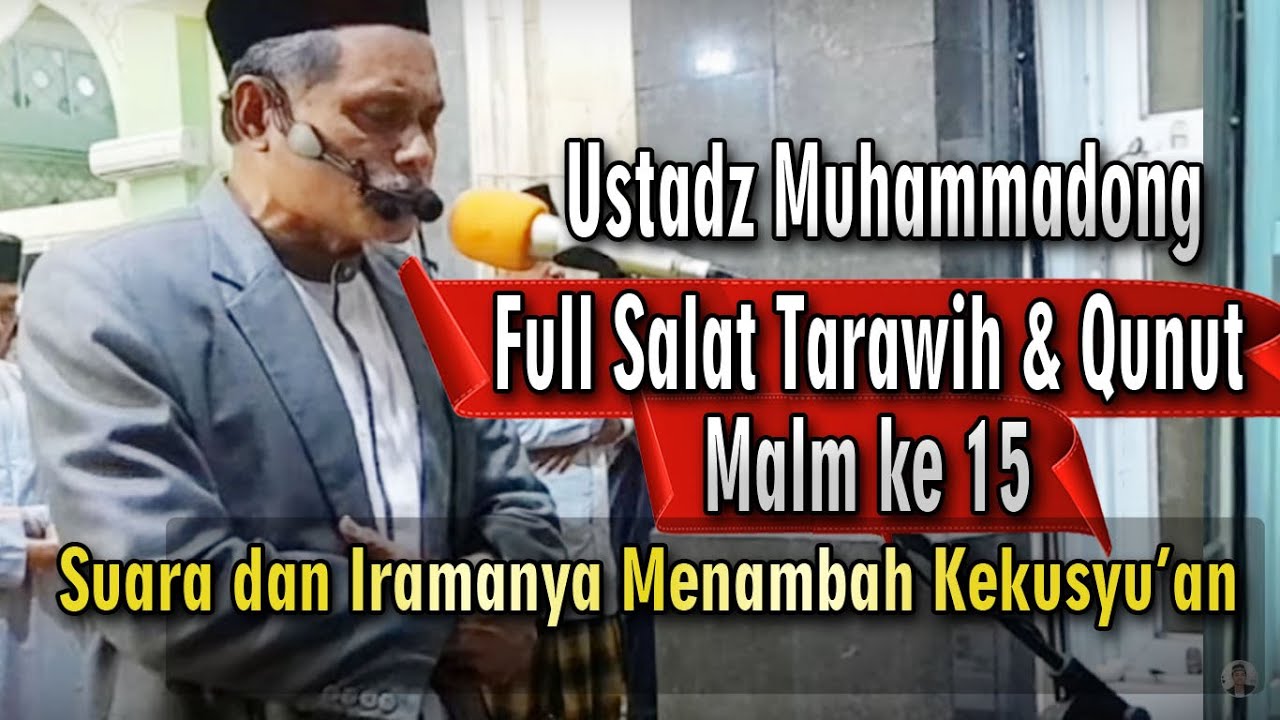 Tarawih & Qunut Malam ke 15, Suaranya menyejukkan hati #muhammadong #tarwihmalam15 #tarwihqunut