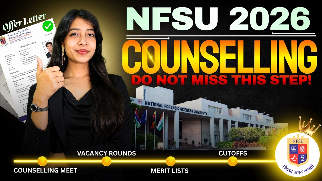 Everything about NFSU 2026 Counselling Process | All Courses | Forensics | CUET | JEE Mains | CLAT
