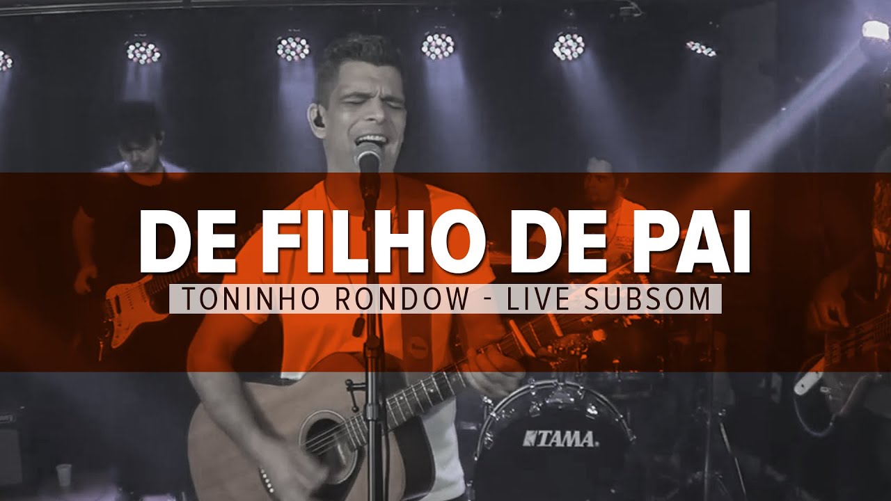 DE FILHO PARA PAI -AO VIVO - TONINHO RONDOW