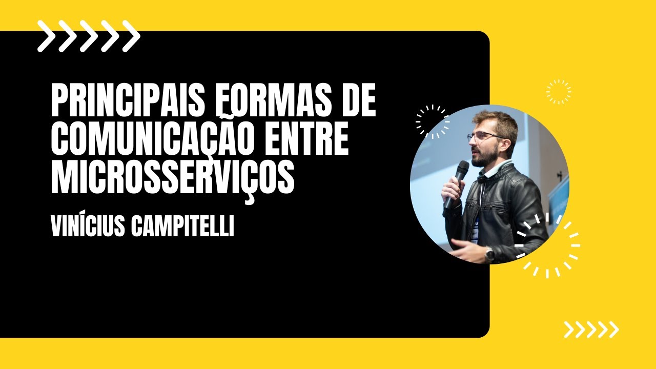 Principais formas de comunicação entre microsserviços com Vinícius Campitelli