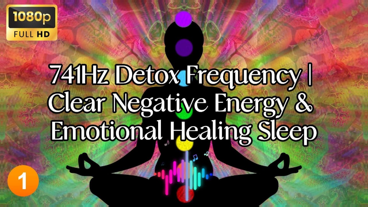 741Hz Detox Frequency | Clear Negative Energy & Emotional Healing Sleep v1