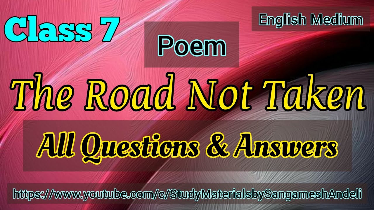 Class 7 Poem-The Road Not Taken All Questions & Answers