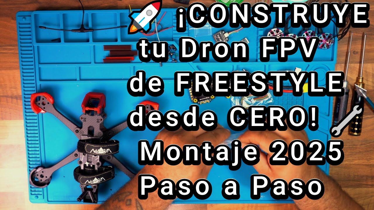 &iexcl;Construye tu propio dron FPV paso a paso f&aacute;cil!