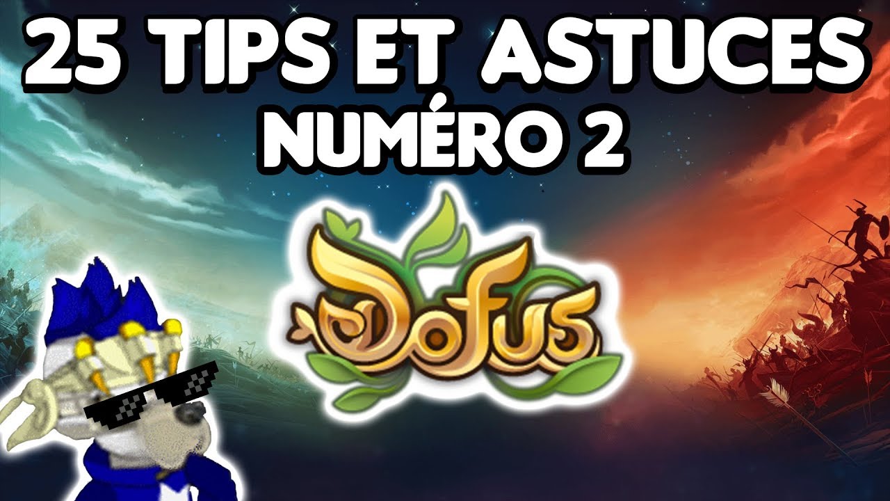 [Dofus] 25 Tips et Astuces qui peuvent vous aider #2