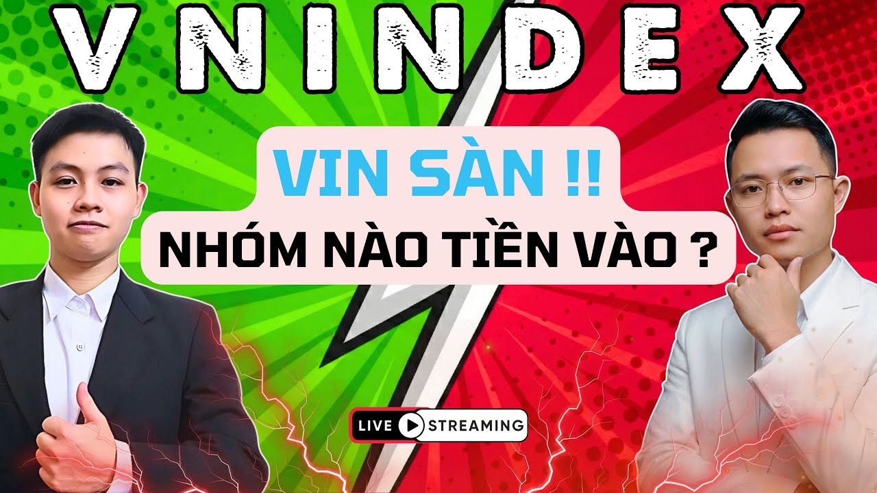 VNINDEX: Vin Sàn! Nhóm Nào Đang Hút Tiền?