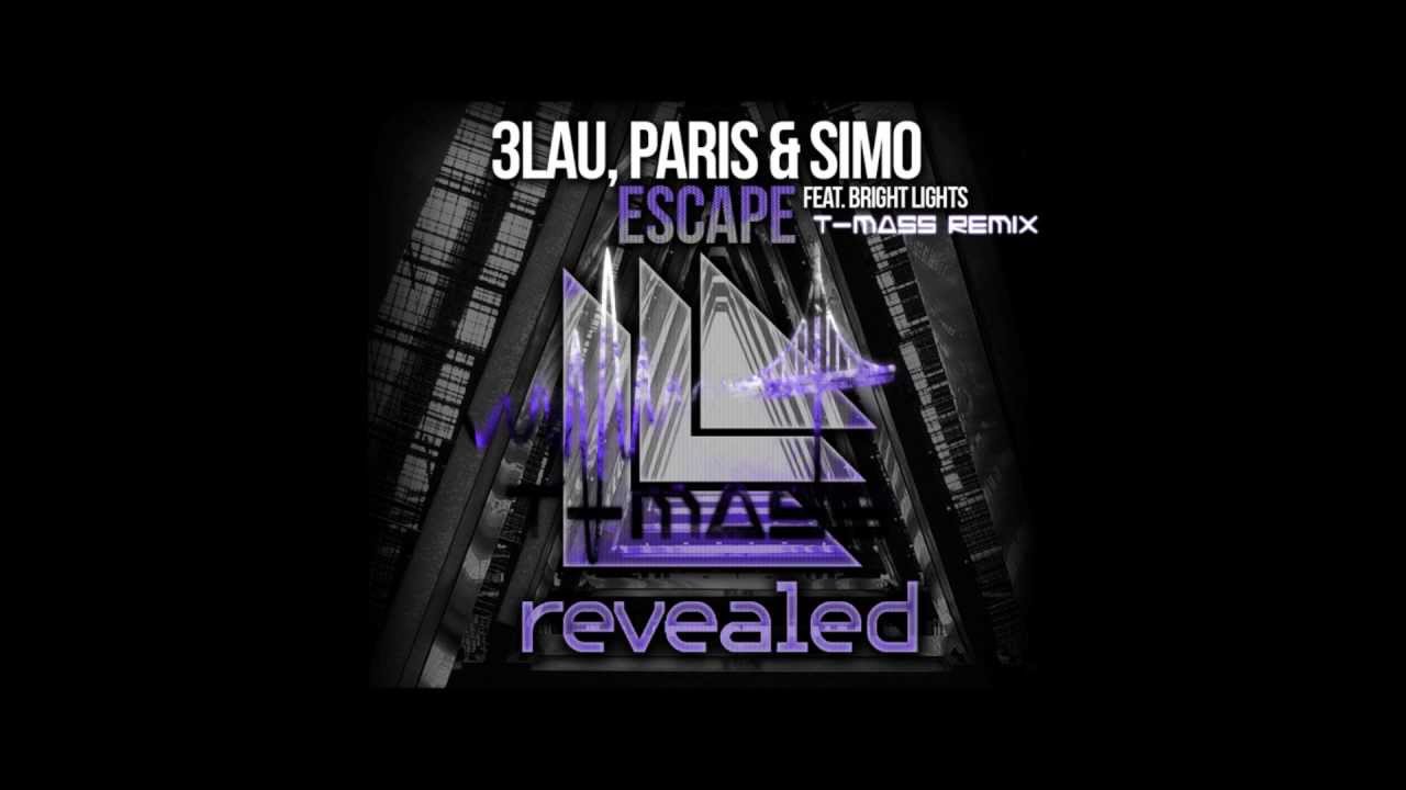 Escape feat. Bright Lights (T-Mass Remix) - 3LAU Paris & Simo