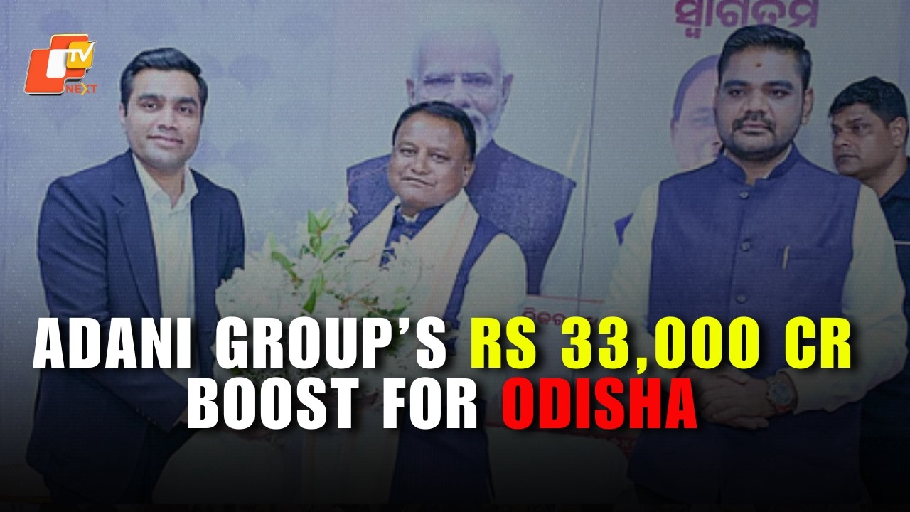 Adani Group announces Rs 33,000 crore mega investment in Odisha, boosting jobs and infrastructure