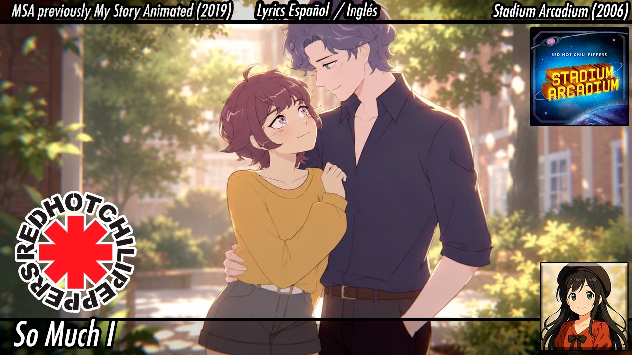 Red Hot Chili Peppers - So Much I | Lyrics Espa&ntilde;ol / English | MSA My Story Animated AMV