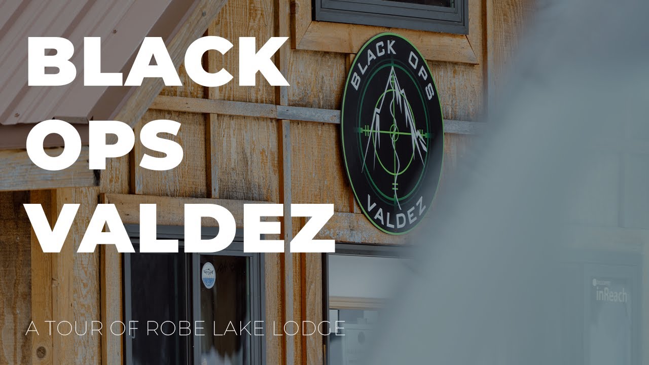 A Tour of Black Ops Valdez - The Robe Lake Lodge