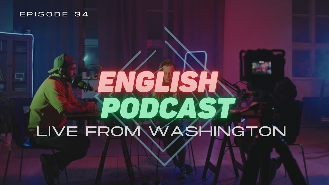 English Podcast #34. Live from Washington | Learning English with Podcast Conversation