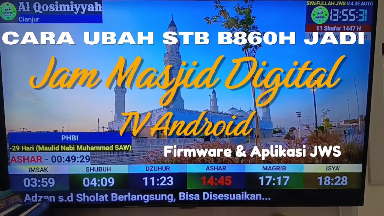 Cara Ubah STB B860H Jadi Jam Masjid Digital + TV Android (Firmware & Aplikasi JWS)