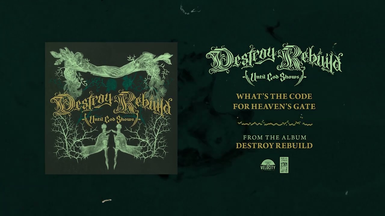 Destroy Rebuild Until God Shows 