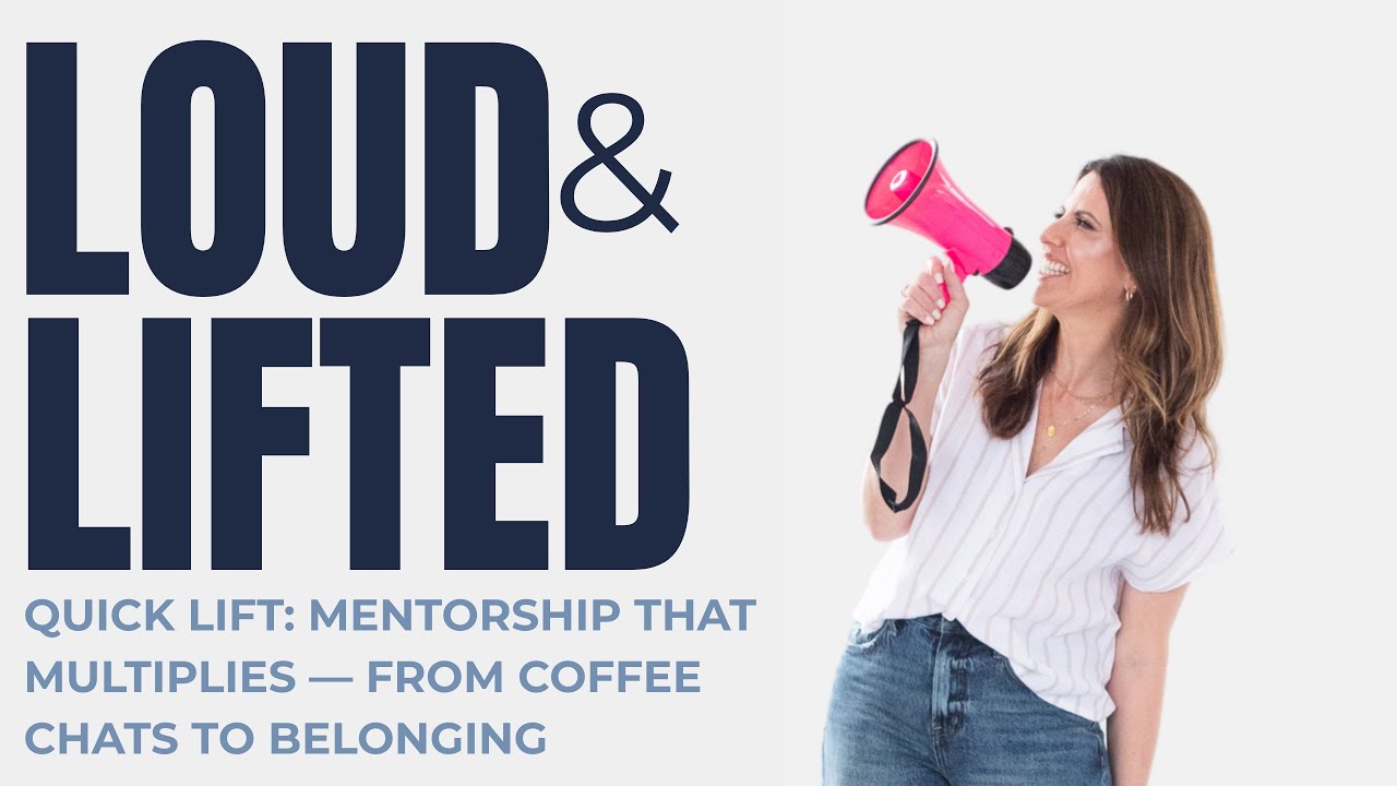 Quick Lift: Mentorship That Multiplies — From Coffee Chats to Belonging