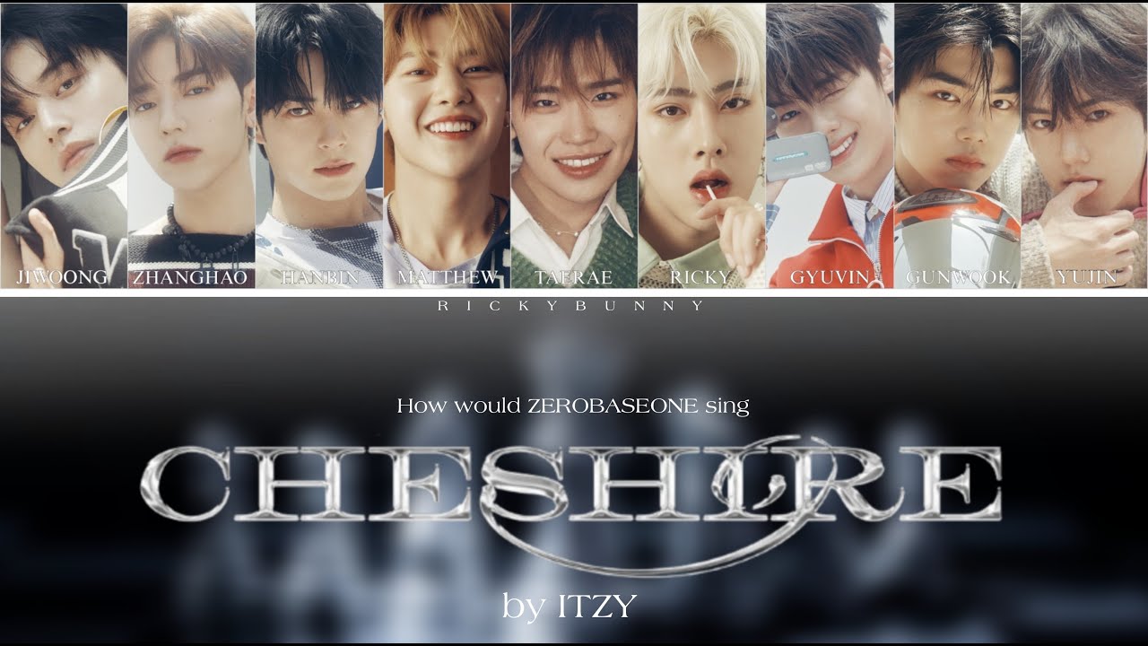 How would ZEROBASEONE (ZB1) sing CHESHIRE by ITZY