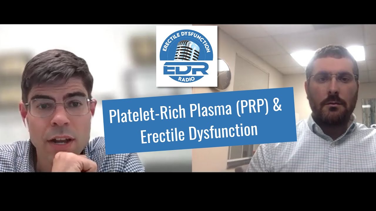 Platelet-Rich Plasma (PRP) and Erectile Dysfunction | Podcast | Urology