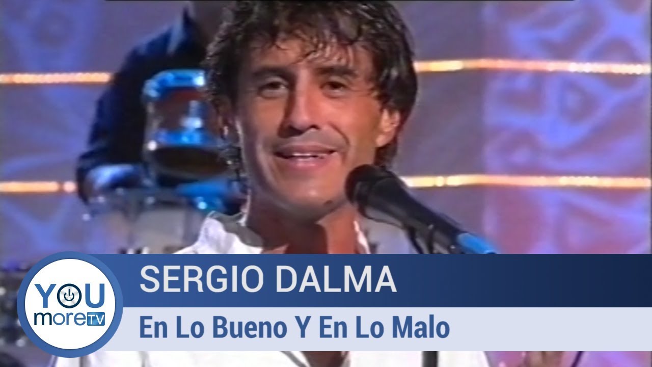 Sergio Dalma - En Lo Bueno Y En Lo Malo