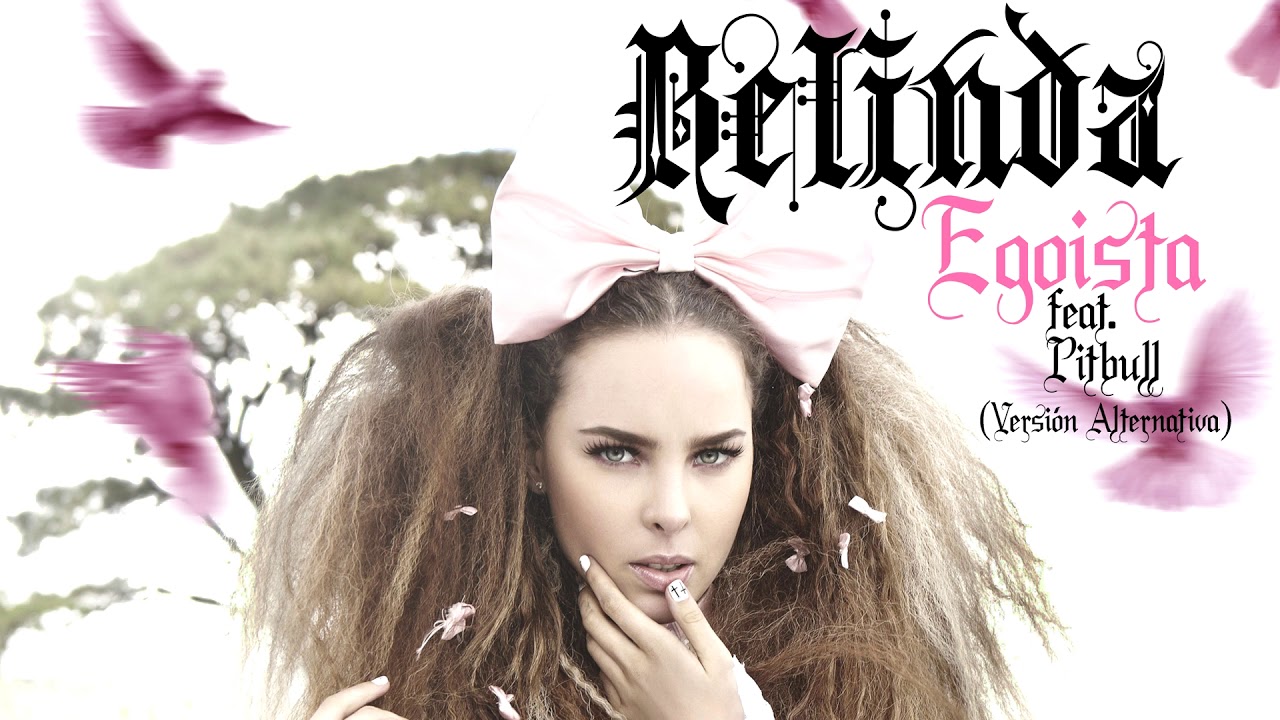 Belinda - Egoísta feat. Pitbull (Versión Alternativa)