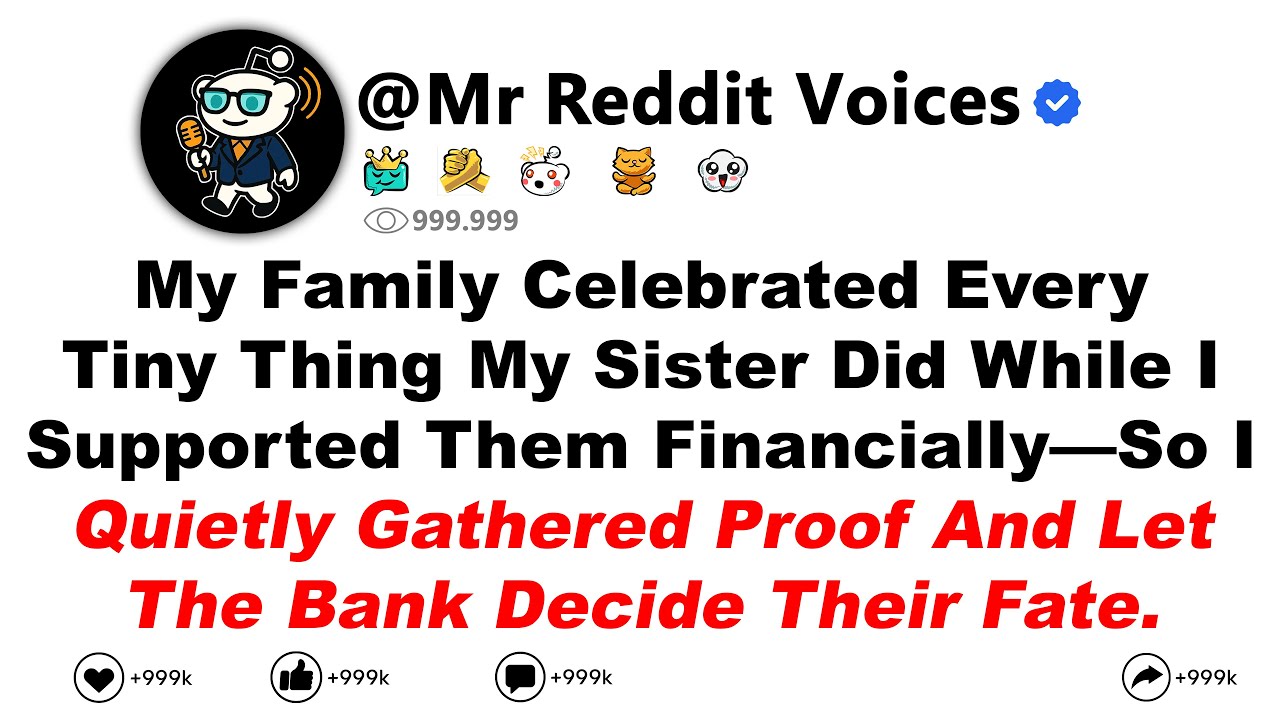 My Family Celebrated Every Tiny Thing My Sister Did While I Supported Them Financially—So I Quietly
