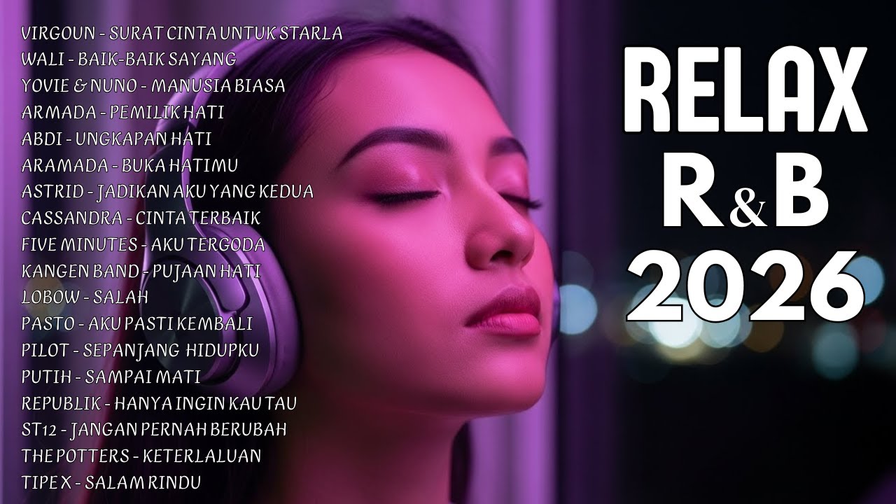 Playlist R&B Soul Aesthetic - Lagu Galau Indonesia Terbaru 2026 Buat Teman Deep Talk, Kerja & Santai