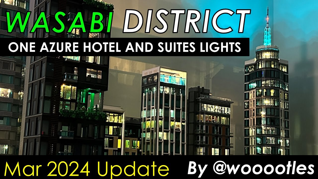 Wasabi District Mar 2024 Update - One Azure Lights Redefines the Night Skyline!