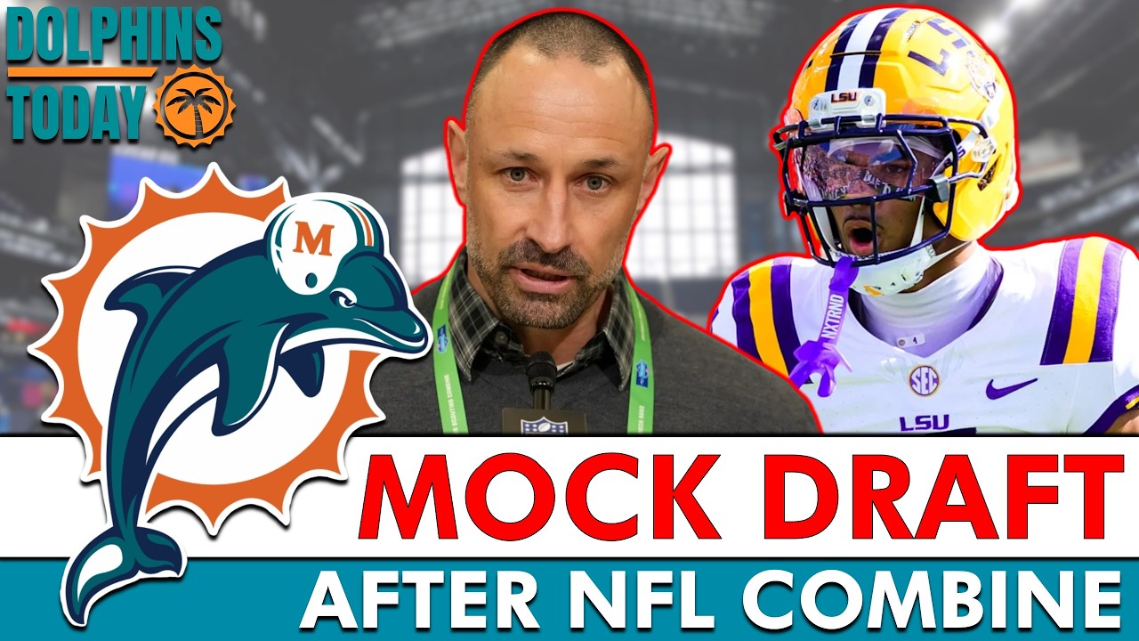 NEW Miami Dolphins Mock Draft AFTER NFL Combine