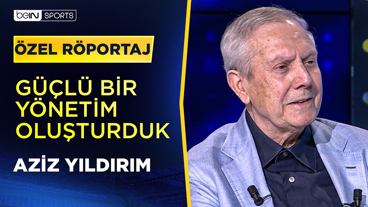 Fenerbah&ccedil;e Başkan Adayı Aziz Yıldırım &Ouml;zel R&ouml;portajı