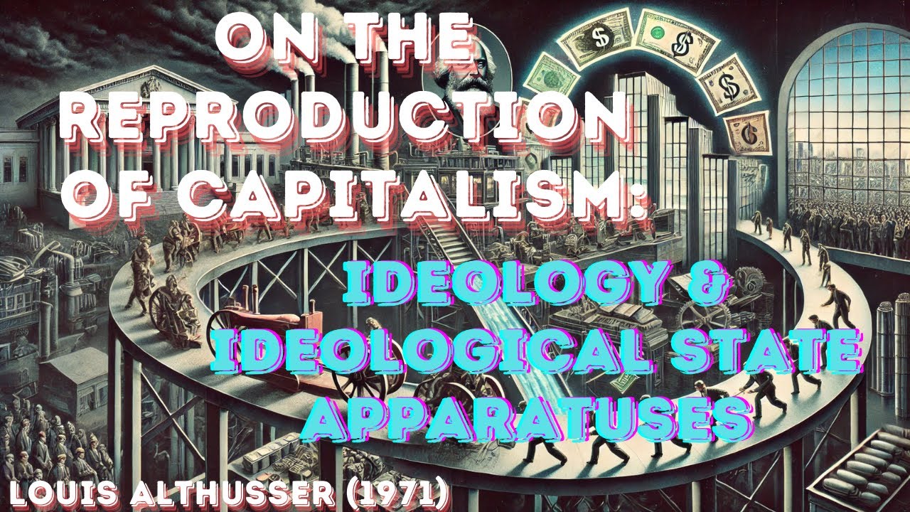 ‘On the Reproduction of Capitalism’ by Louis Althusser (1971) Explained!