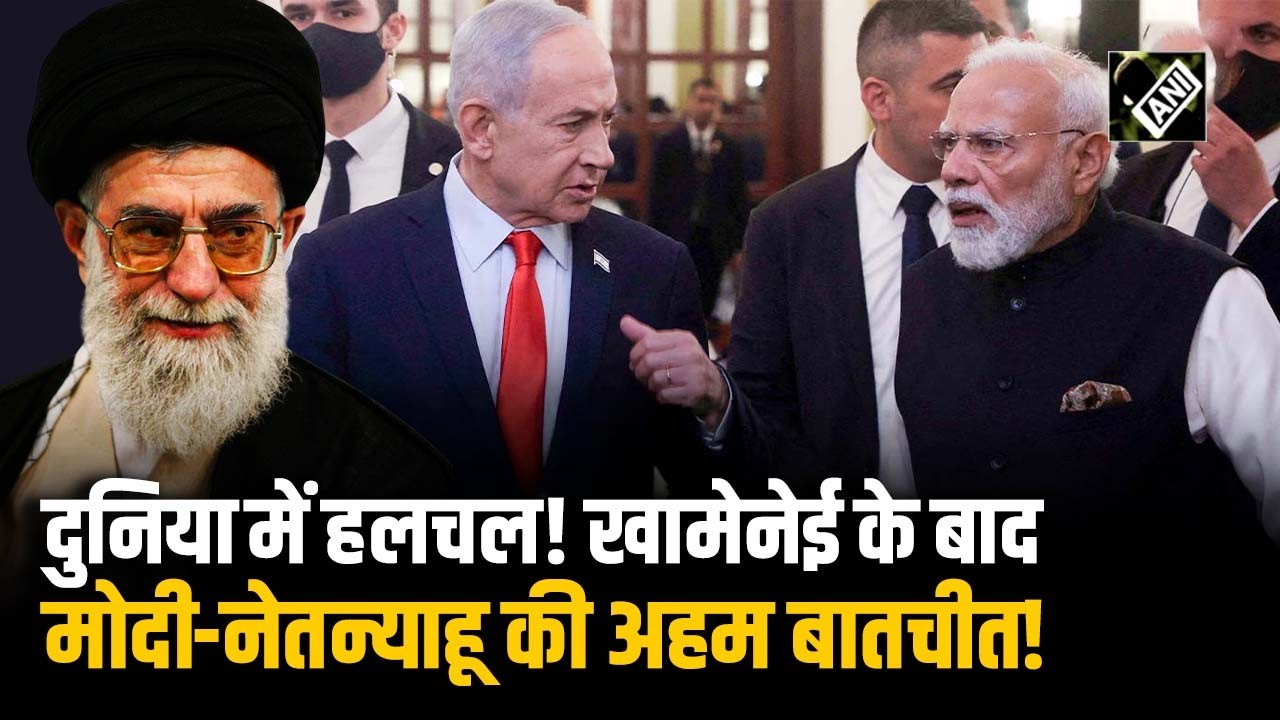 Khamenei की मौत के बाद PM Modi ने Netanyahu को फोन किया और 'युद्धविराम' पर दिया जोर