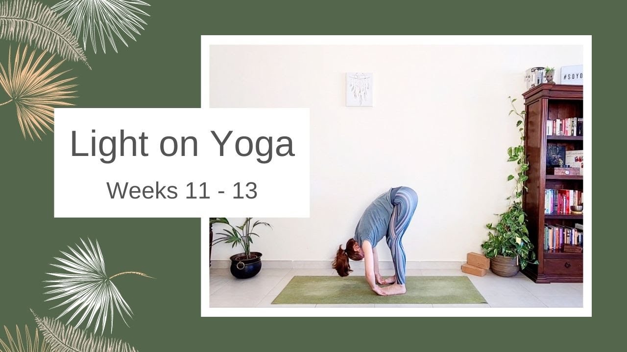 Light on Yoga | Beginner Course | Weeks 11 to 13 | SoYoga