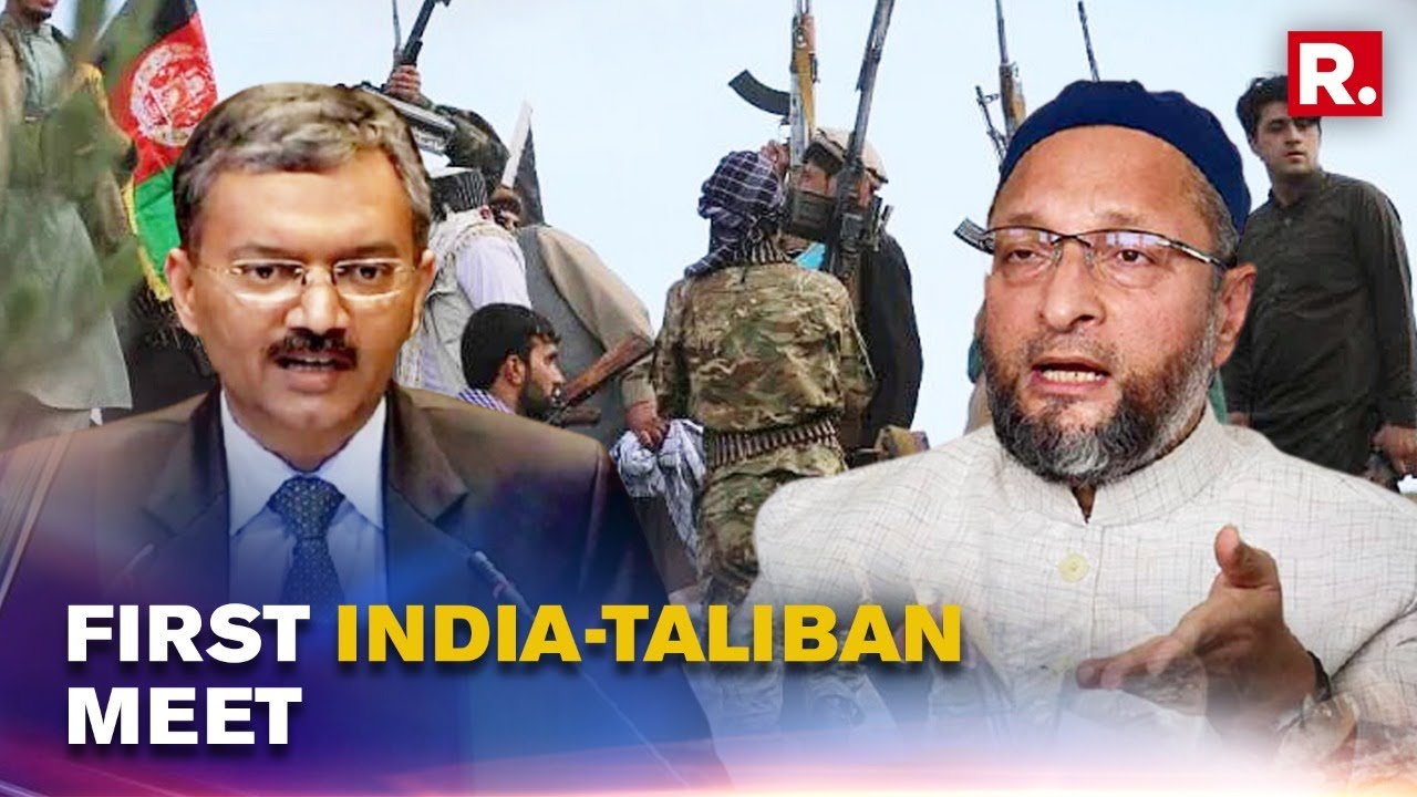 India Envoy Meets Taliban In Doha, Warns Of Terror Activities; Owaisi Takes A Dig At PM Modi
