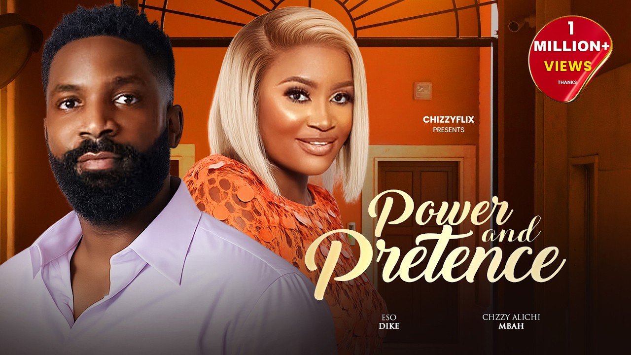 Power And Pretence - Eso Dike, Chizzy Alichi Mbah, 2026 Latest Nigerian Full Movie
