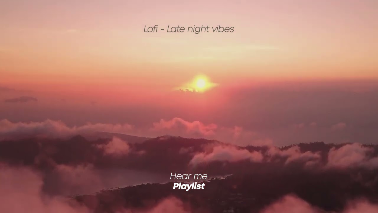 Lofi Night hip hop Vibes 새벽감성에 듣기 좋은 잔잔한 음악 #playlist