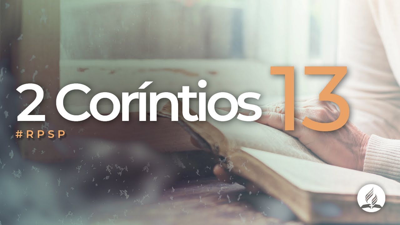 2 Coríntios 13 - Reavivados Por Sua Palavra | #RPSP