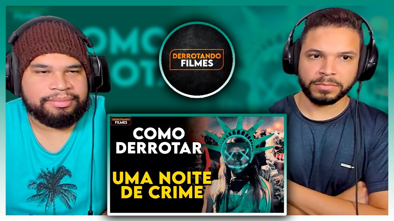 Como Derrotar e SOBREVIVER A TODA LOUCURA de UMA NOITE DE CRIME | Derrotando Filmes