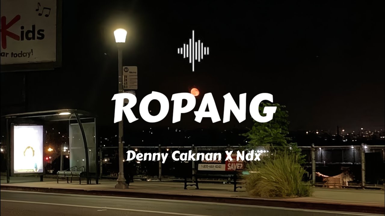 ROPANG | DENNY CAKNAN X NDX ( LIRIK)