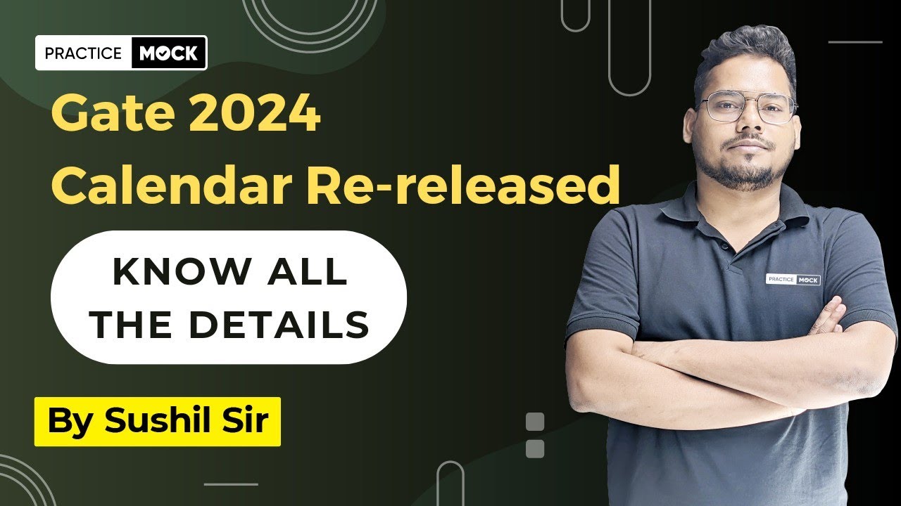 Gate 2024 | Exam Calendar Re-released | Know all the details | PracticeMock